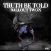 BalloutTwon - Truth Be Told